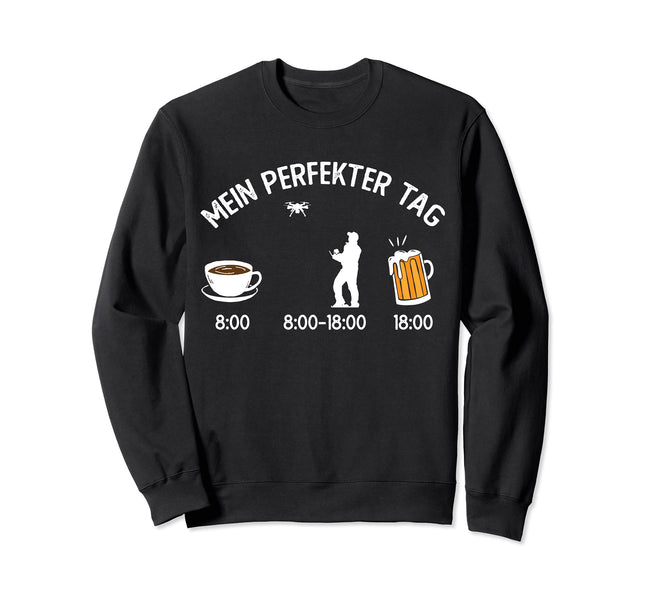 Funny Drone My Perfect Day Drone Fan Quadcopter Drone Sweatshirt