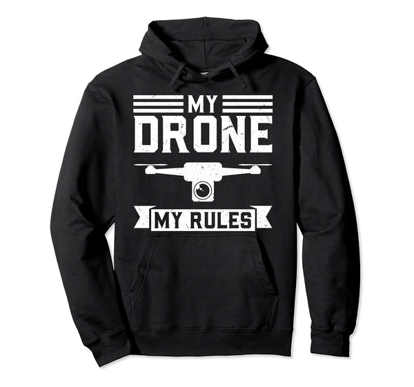 My Drone My Rules Drone Pullover Hoodie
