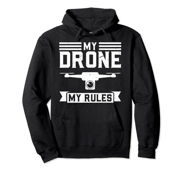 My Drone My Rules Drone Pullover Hoodie